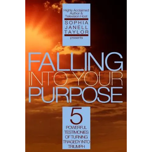 Falling Into Your Purpose: 5 Powerful Testimonies of Turning Tragedy Into Triumph