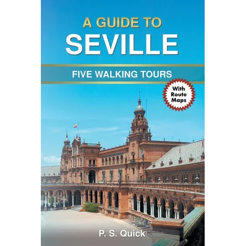 A Guide to Seville: Five Walking Tours