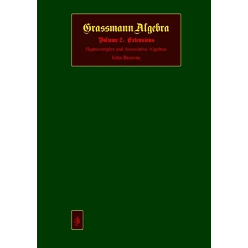 Grassmann Algebra: Volume 2: Extensions