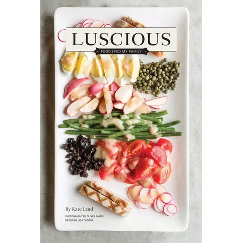 Luscious: Food I Fed My Family