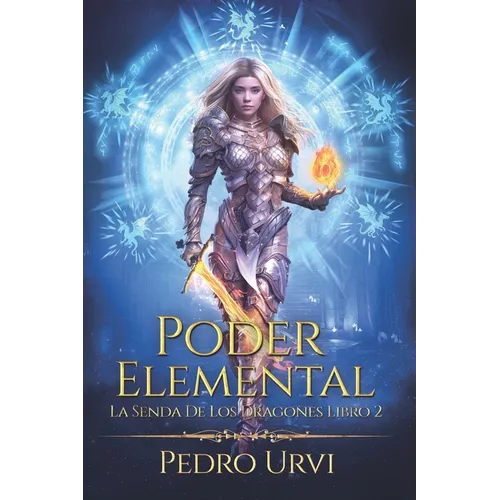 Poder Elemental: (La senda de los dragones, Libro 2)