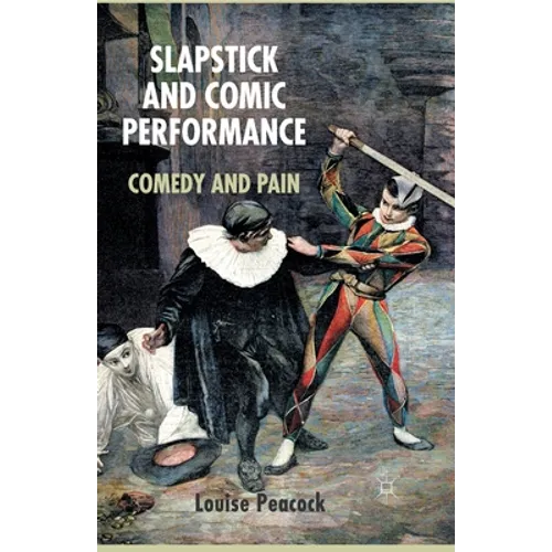 Slapstick and Comic Performance: Comedy and Pain