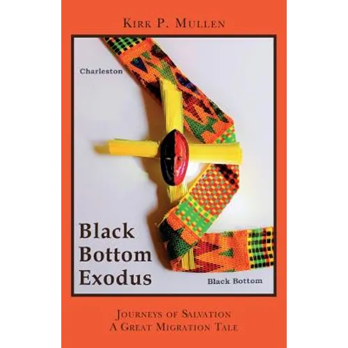Black Bottom Exodus: Journeys of Salvation A Great Migration Tale