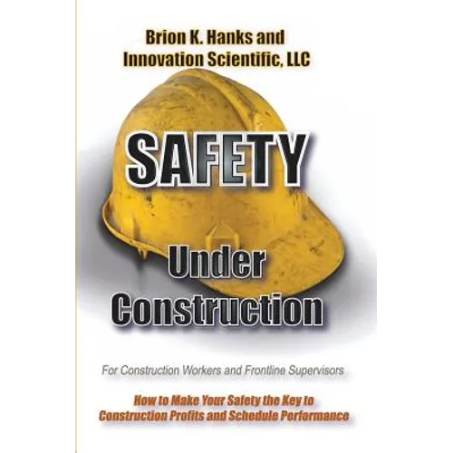 Safety Under Construction: For Frontline Supervisors and Construction Workers