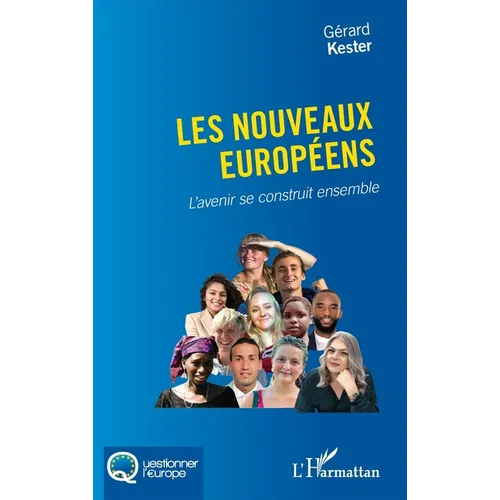 Les nouveaux Européens: L'avenir se construit ensemble