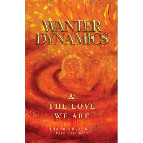 Wanter Dynamics & The Love We Are
