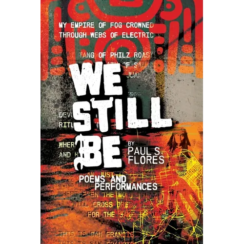 We Still Be: Poems and Performances
