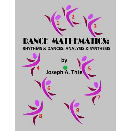Dance Mathematics: Rhythms and Dances; Analysis and Synthesis