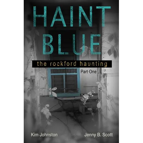 Haint Blue: The Rockford Haunting - Part One