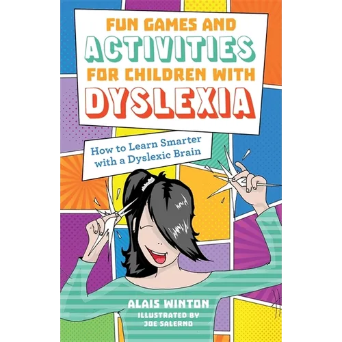 Fun Games and Activities for Children with Dyslexia: How to Learn Smarter with a Dyslexic Brain