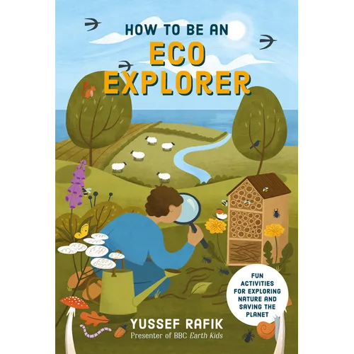 How to Be an Eco Explorer: Fun Activities for Exploring Nature and Saving the Planet