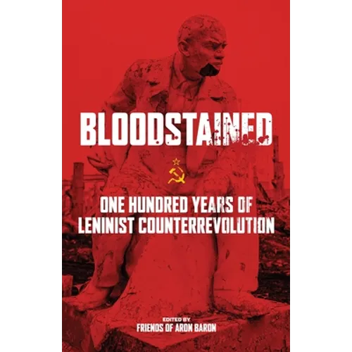 Bloodstained: One Hundred Years of Leninist Counterrevolution