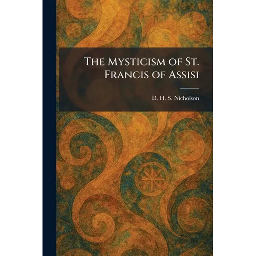 The Mysticism of St. Francis of Assisi