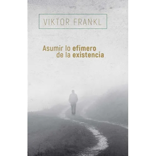 Asumir Lo Efimero de la Existencia