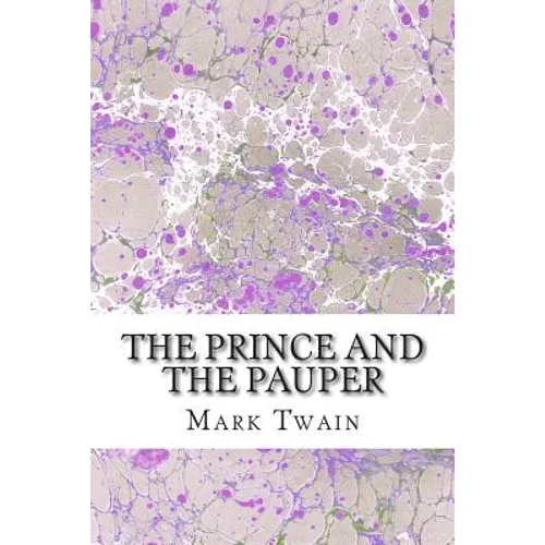 The Prince And The Pauper: (Mark Twain Classics Collection)