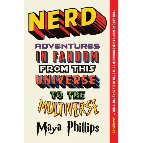 Nerd: Adventures in Fandom from This Universe to the Multiverse