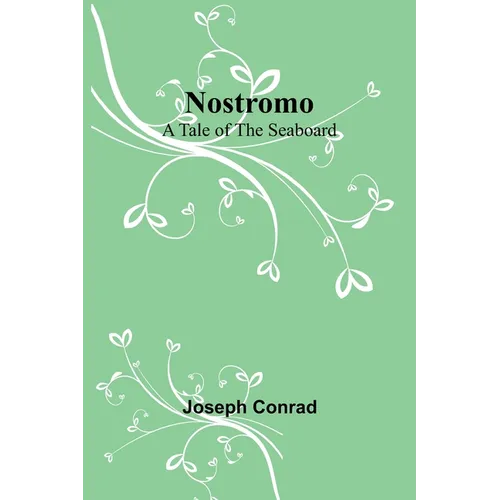 Nostromo: A Tale of the Seaboard