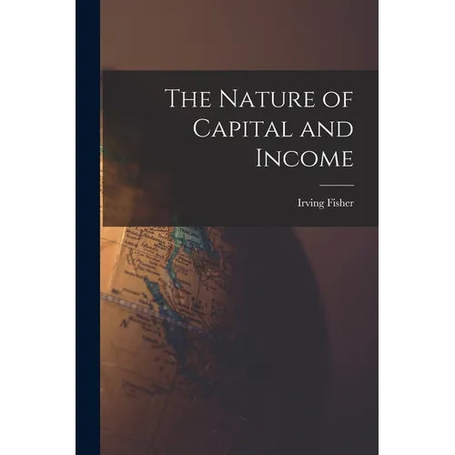 The Nature of Capital and Income