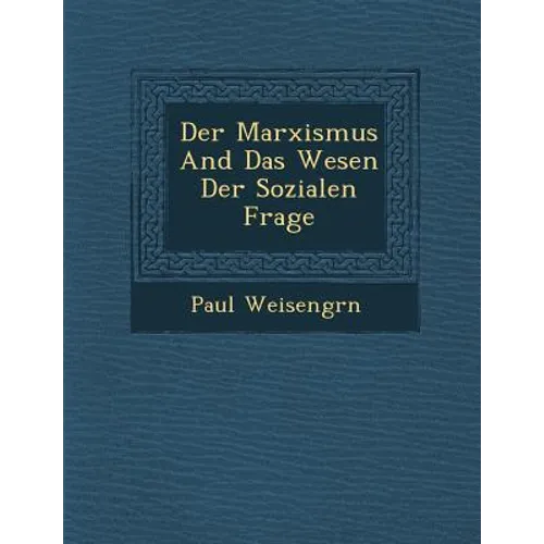 Der Marxismus and Das Wesen Der Sozialen Frage