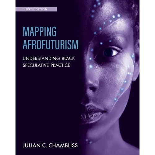 Mapping Afrofuturism: Understanding Black Speculative Practice