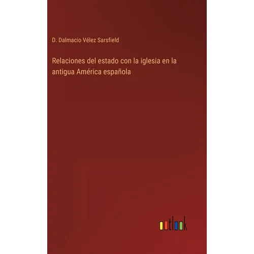 Relaciones del estado con la iglesia en la antigua América española