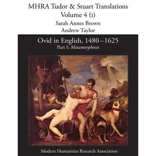Ovid in English, 1480-1625: Part I: Metamorphoses