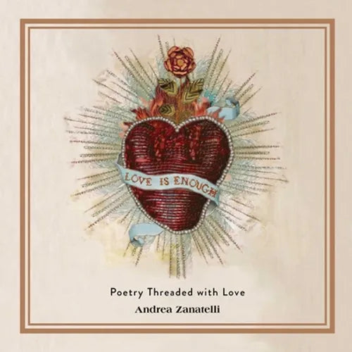 Love Is Enough: Poetry Threaded with Love