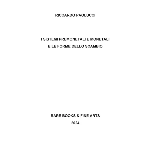 I sistemi premonetali e monetali e le forme di scambio