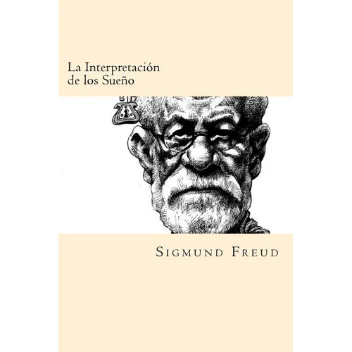 La Interpretacion de los Sueños (Spanish Edition)