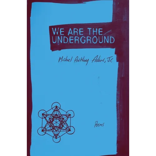 We Are the Underground: Poems