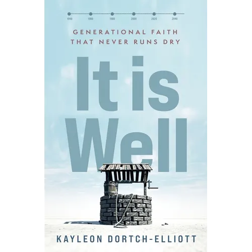 It is Well: Generational Faith That Never Runs Dry