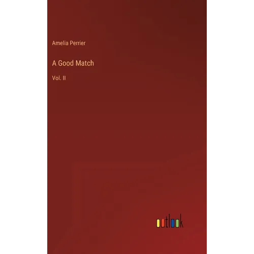 A Good Match: Vol. II