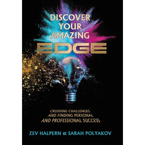 Discover Your Amazing Edge: Crushing Challenges and Finding Personal and Professional Success