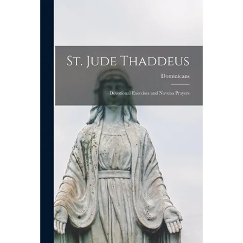 St. Jude Thaddeus: Devotional Exercises and Novena Prayers