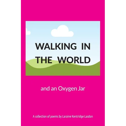 Walking in the World and an Oxygen Jar