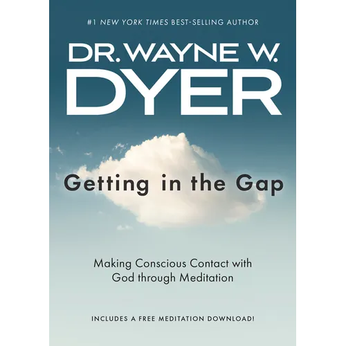 Getting in the Gap: Making Conscious Contact with God Through Meditation