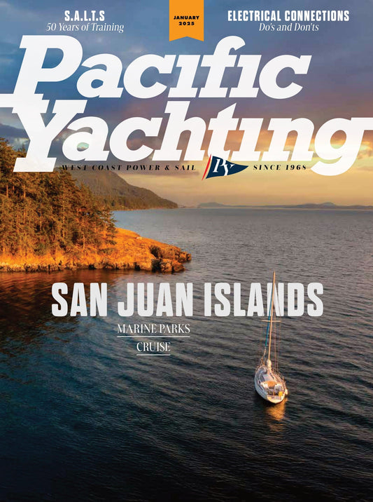 Pacific Yachting - January 2025: Cruising San Juan Island Marine State Parks, Marine Electrical Standards & Practices, Winter Boaters, Antarctica, Cockpit Confessions, Winter Fishing Tactics & More!