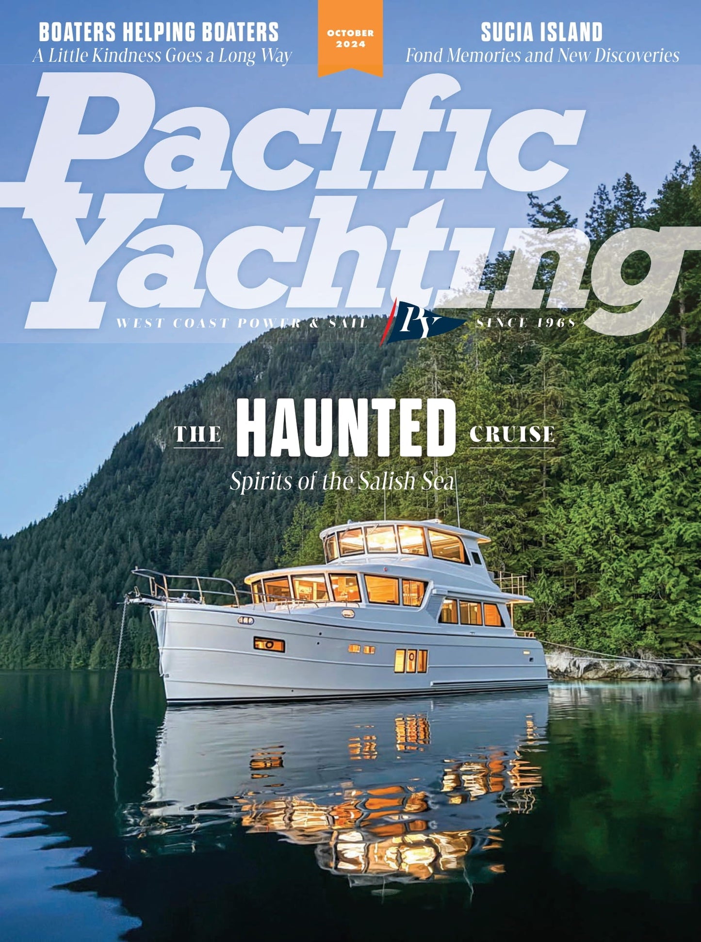 Pacific Yachting - October 2024: The Haunted Cruise, Spirits Of The Salish Sea, Sucia Island Fond Memories & New Discoveries, Boaters Helping Boaters, Boating With Respect, The Fishing Fix & More!
