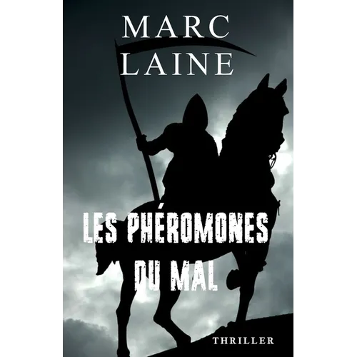 Les phéromones du mal