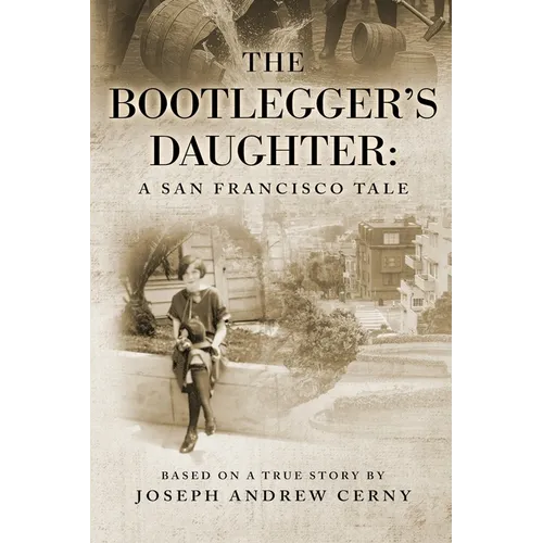 The Bootlegger's Daughter: A San Francisco Tale