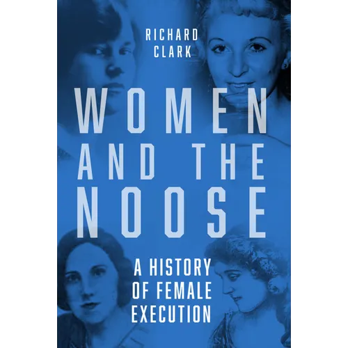 Women and the Noose: A History of Female Execution