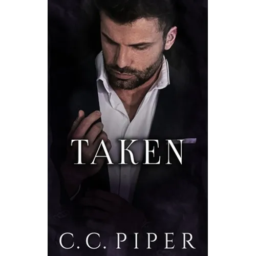 Taken: A Dark Billionaire Romance