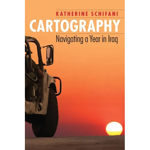 Cartography: Navigating a Year in Iraq