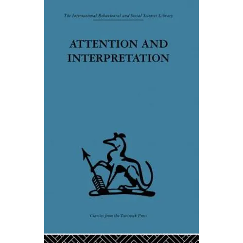 Attention and Interpretation: A scientific approach to insight in psycho-analysis and groups