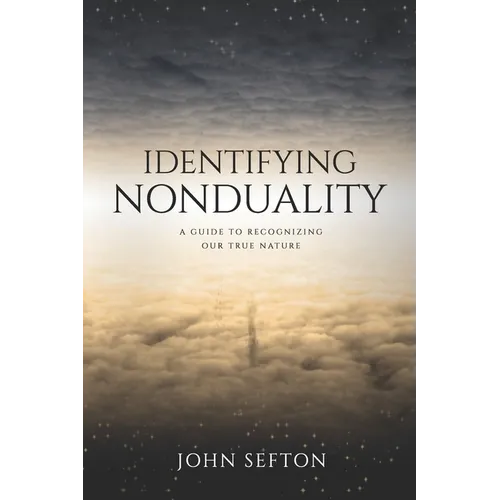 Identifying Nonduality: A Guide to Recognizing Our True Nature