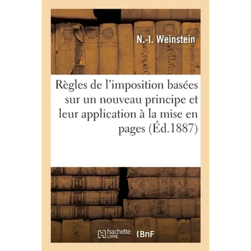 Règles de l'imposition basées sur un nouveau principe et leur application à la mise en pages