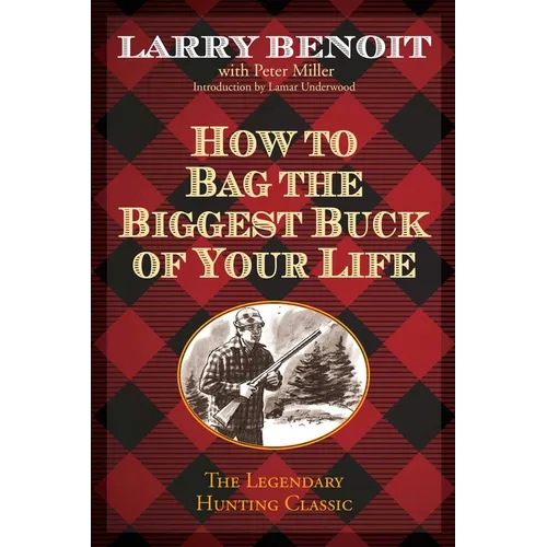 How to Bag the Biggest Buck of Your Life