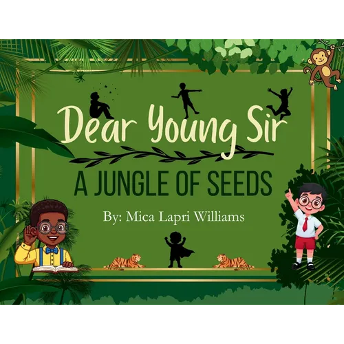 Dear Young Sir: A Jungle of Seeds