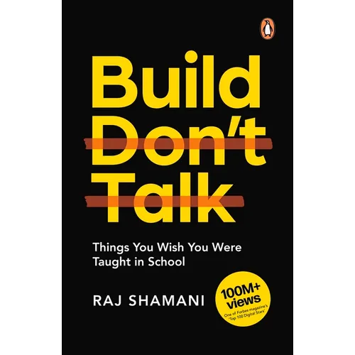 Build, Don't Talk: Things You Wish You Were Taught in School