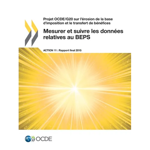 Mesurer et suivre les données relatives au BEPS, Action 11 - Rapport final 2015